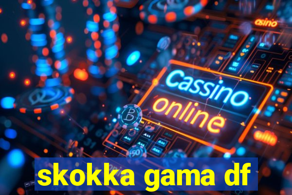 skokka gama df